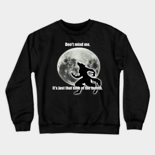 My Time of the Month Crewneck Sweatshirt